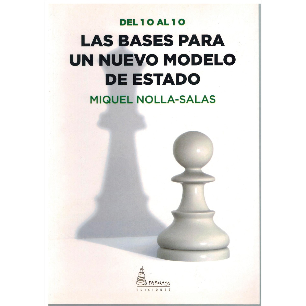 Imagem 0 de LAS BASES PARA UN NUEVO MODELO DE ESTADO: Del 1 O al 1 O