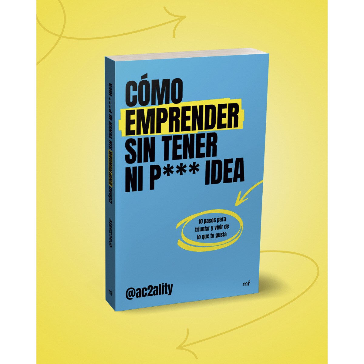 Cómo emprender sin tener ni puta idea (Capa mole com abas) 7