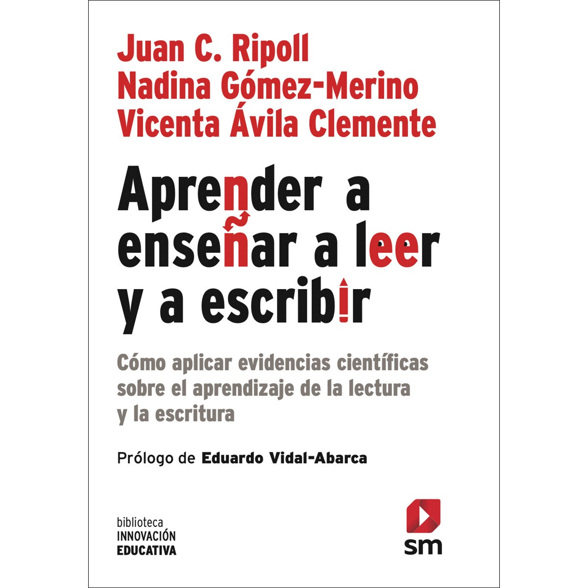 Aprender a enseñar a leer y a escribir: Cómo aplicar evidencias científicas sobre  el aprendizaje de la lectura y la escritura (Capa mole) 1