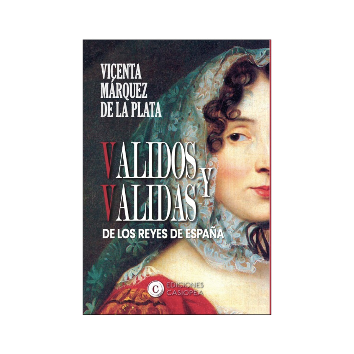 Validos y validas de los reyes de españa 1