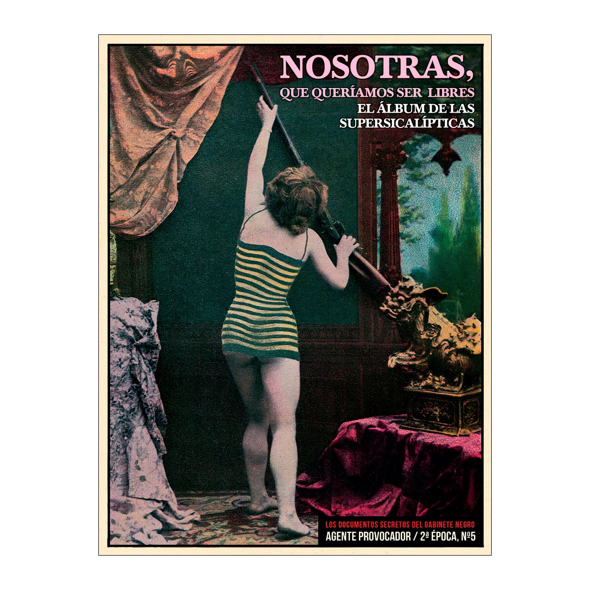 Imagem 0 de Nosotras, que queriamos ser libres: El álbum de las supersicalípticas