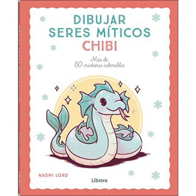 Imagen 0 de DIBUJAR SERES MITICOS CHIBI: MAS DE 50 CRIATURAS ADORABLES