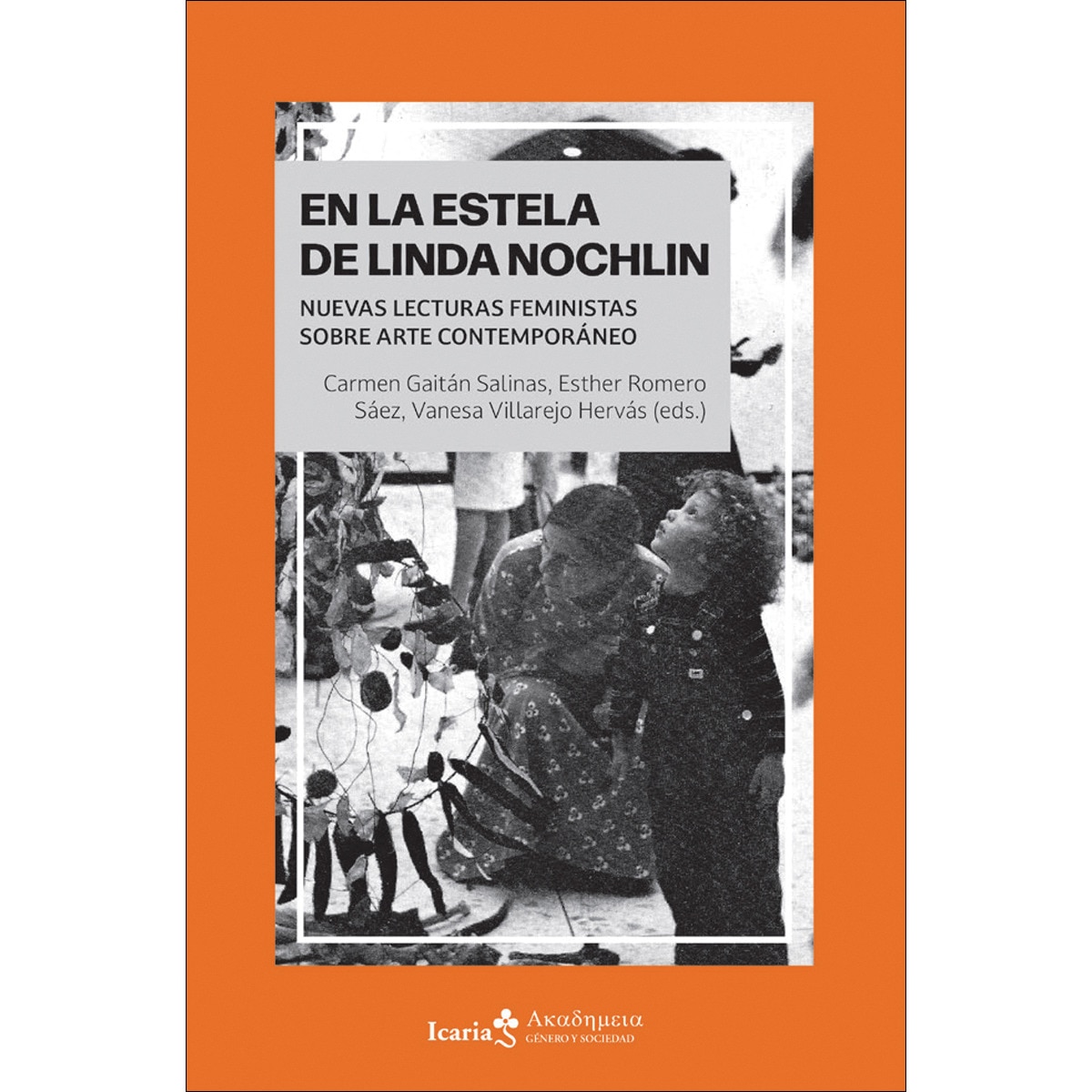 Imagem 0 de En la estela de Linda Nochlin: Nuevas lecturas feministas sobre arte contemporáneo (Capa mole com abas)