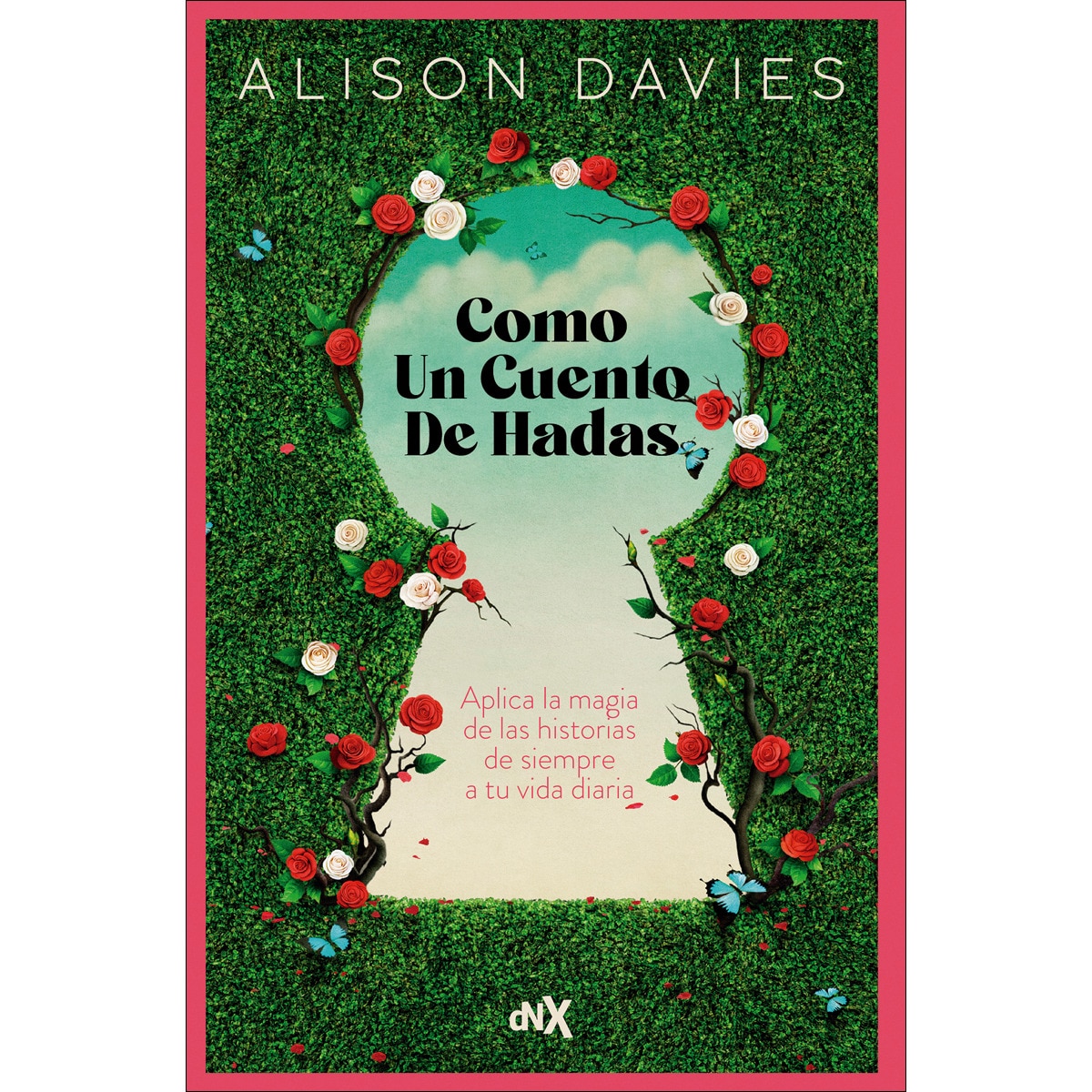 Imagem 0 de Como un cuento de hadas: Aplica la magia de las historias de siempre a tu vida diaria (Capa mole com abas)