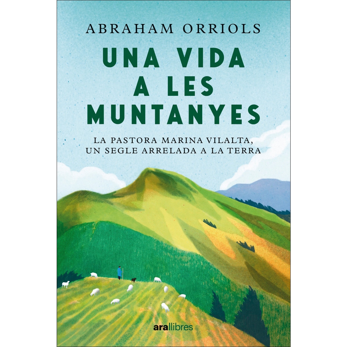 Imagem 0 de Una vida a les muntanyes. Ed 2024: La pastora Miarina Vilalta, un segle arrelada a la terra