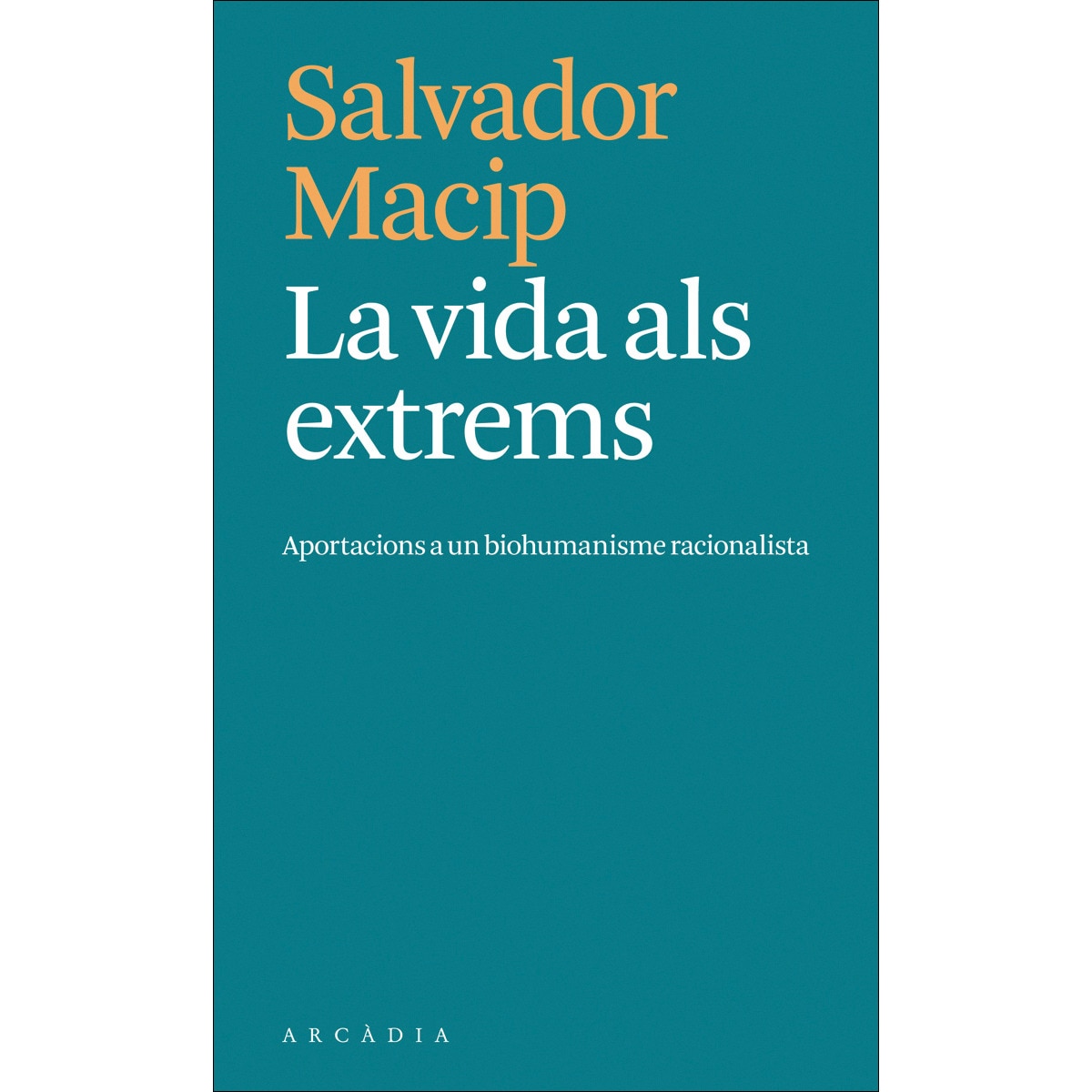 Imagem 0 de La vida als extrems: Aportaciones a un biohumanismo racionalista