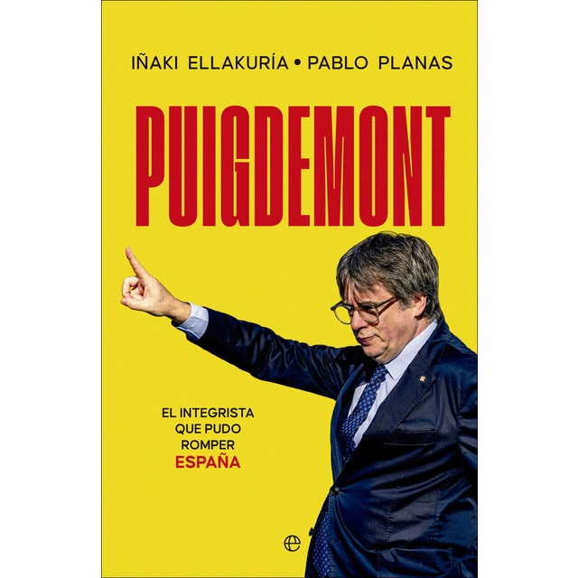 Imagen 0 de Puigdemont: El integrista que pudo romper España  (Tapa blanda)