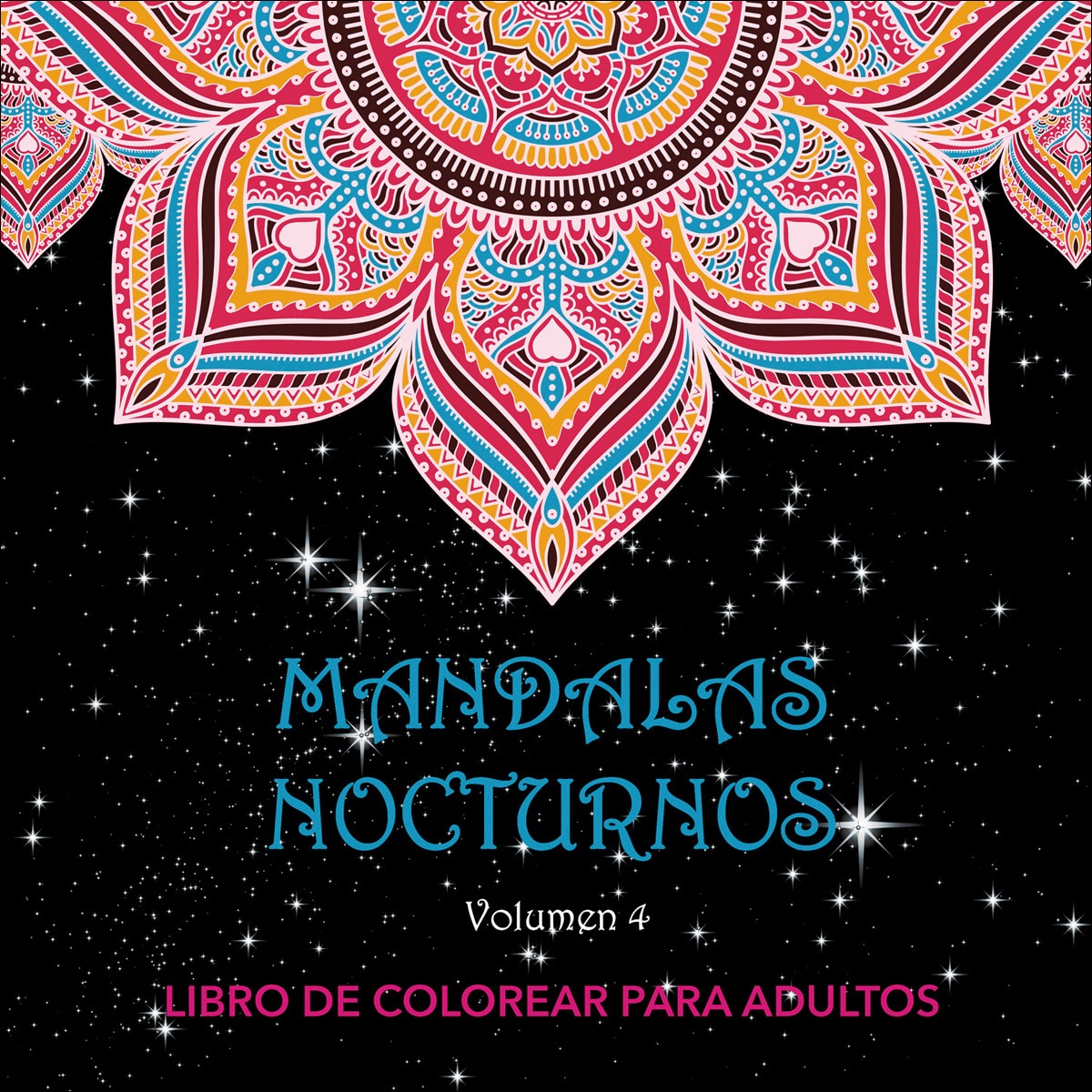 Mandalas Nocturnos. Vol. 4: Libro de colorear para adultos 1