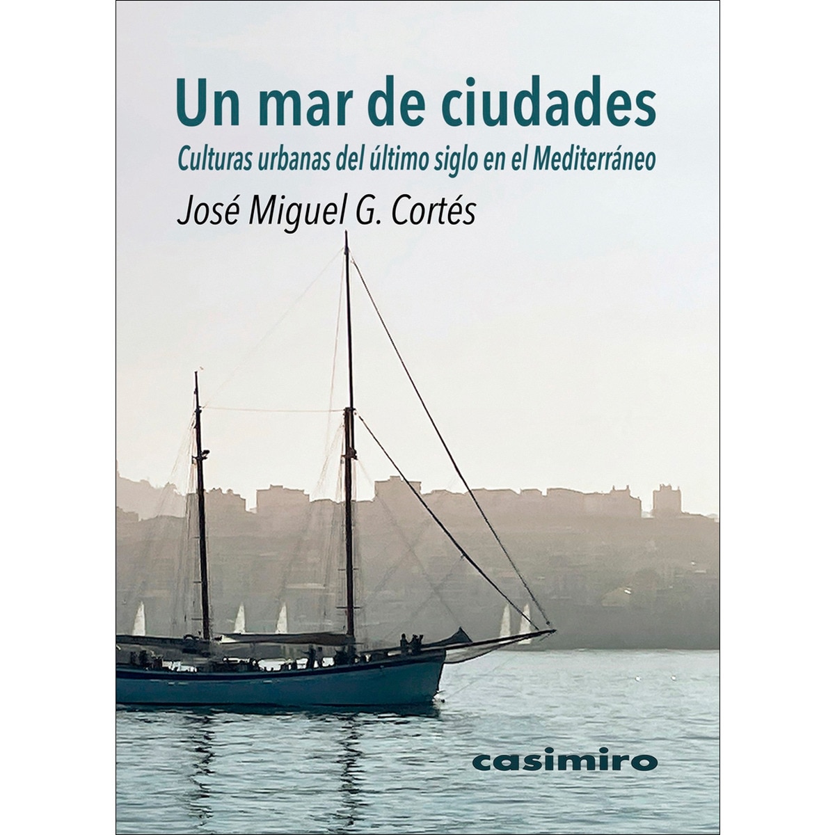 Un mar de ciudades: Culturas urbanas del último siglo en el Mediterráneo 1