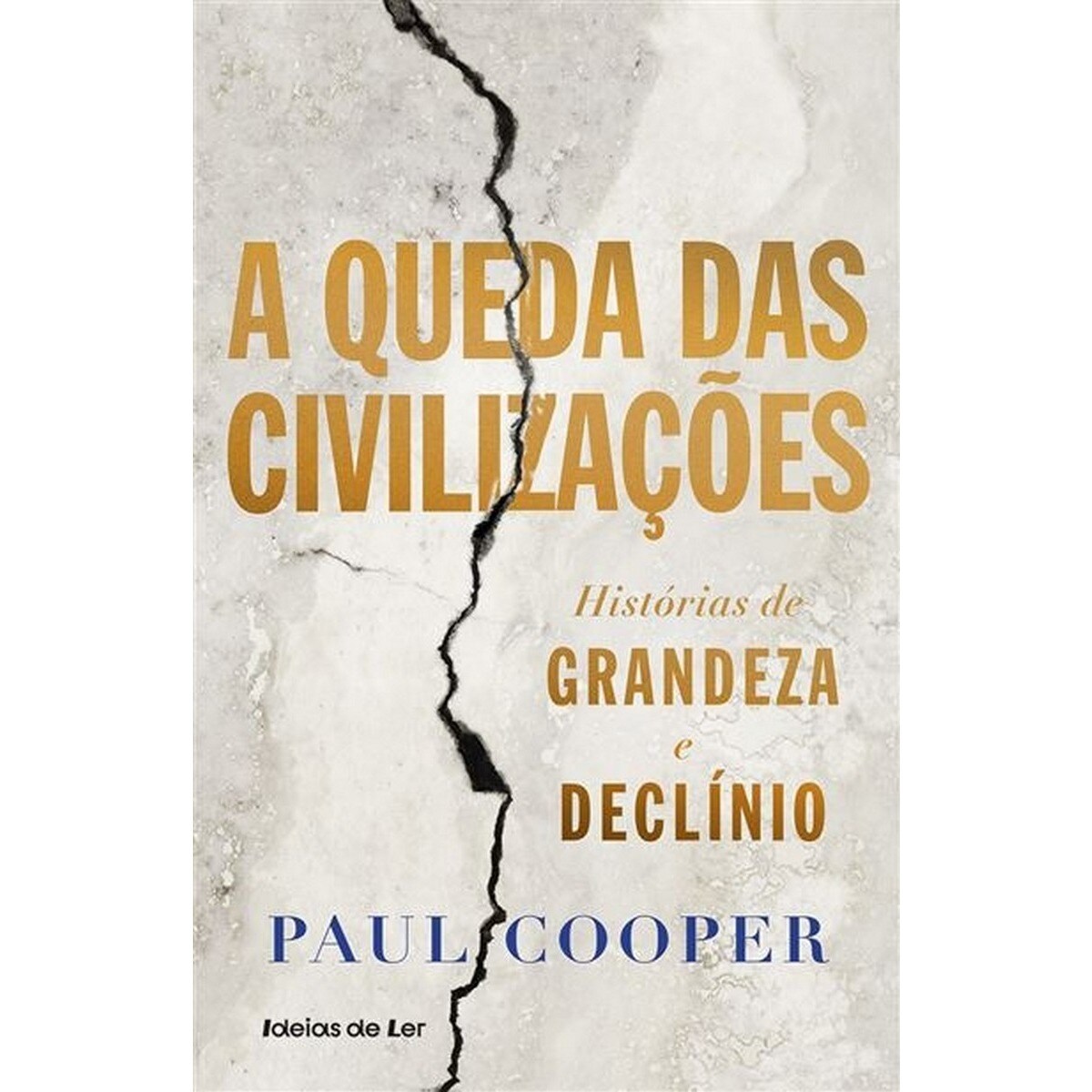 A Queda das Civilizações - Histórias de Grandeza e Declínio 1