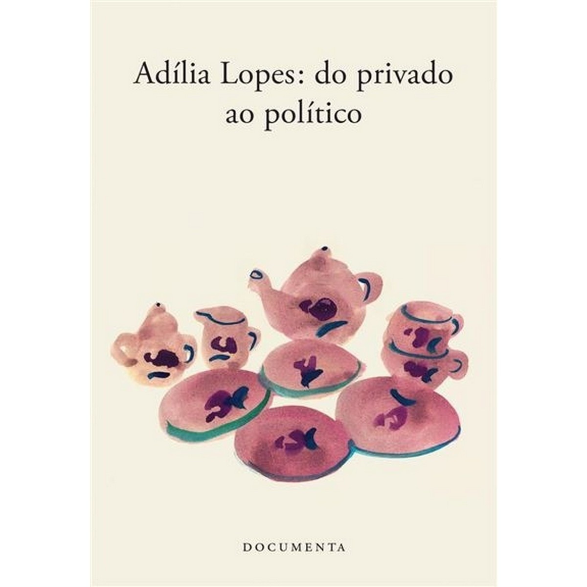 Imagem 0 de Adília Lopes: Do Privado ao Político