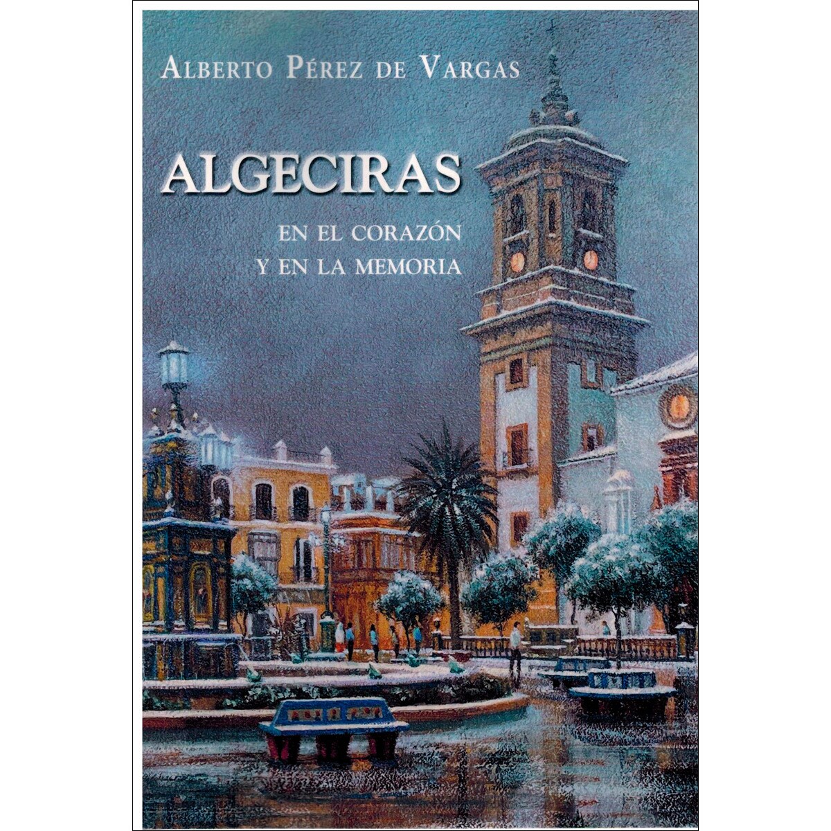 Algeciras en el corazón y en la memoria 1