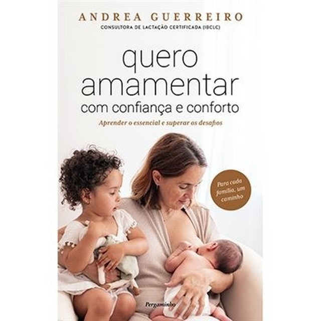 Imagem 0 de Quero Amamentar com Confiança e Conforto - Aprender o essencial e superar os desafios