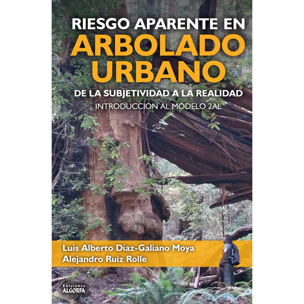 Imagem 0 de Riesgo aparente en arbolado urbano: De la subjetividad a la realidad. Introducción al modelo 2AL (Capa mole)