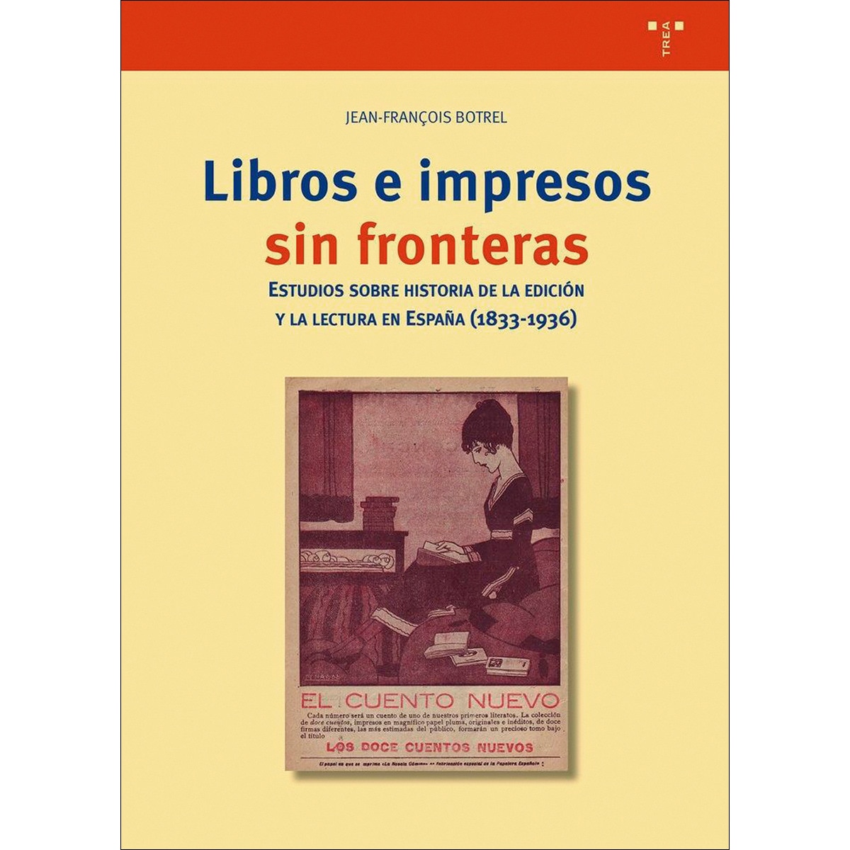 Libros e impresos sin fronteras: Estudios sobre historia de la edición y la lectura en España (1833-1936) (Capa mole com abas) 1