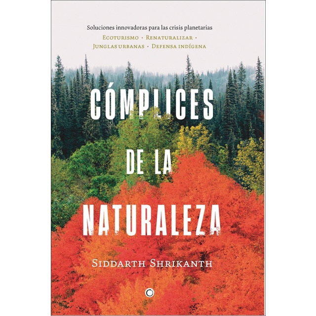 Imagem 0 de COMPLICES DE LA NATURALEZA: SOLUCIONES INNOVADORAS PARA LAS CRISIS PLANETARIAS