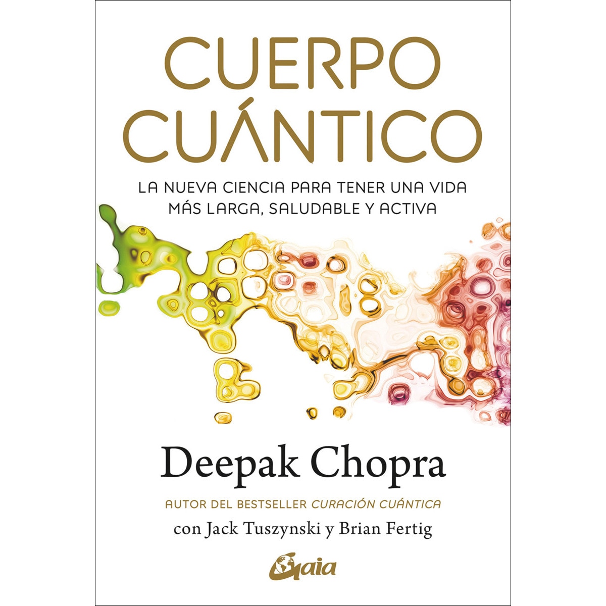 Cuerpo cuántico: La nueva ciencia para tener una vida más larga, saludable y activa (Capa mole com abas) 1