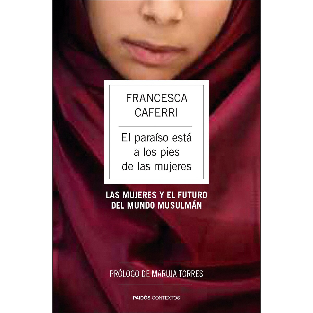 El paraíso está a los pies de las mujeres: Las mujeres y el futuro del mundo musulmán (Capa mole com abas) 1