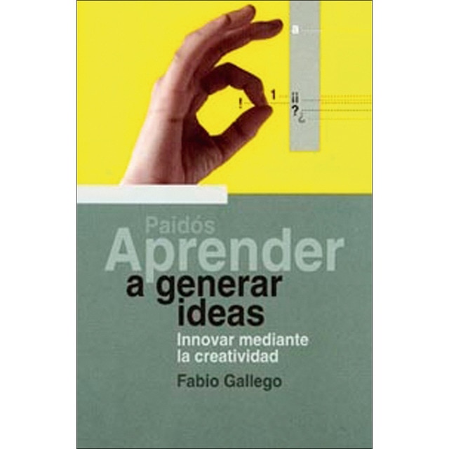 Imagen 0 de Aprender a generar ideas: Innovar mediante la creatividad (Tapa blanda)