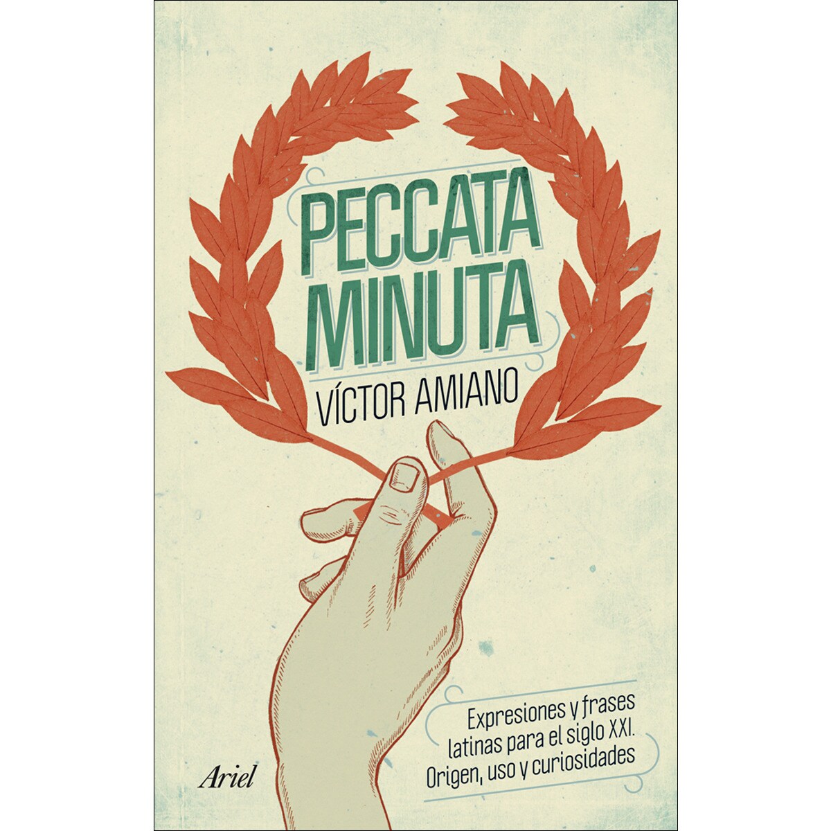 Peccata minuta: Expresiones y frases latinas para el siglo XXI. Origen, uso y curiosidades (Capa mole com abas) 1