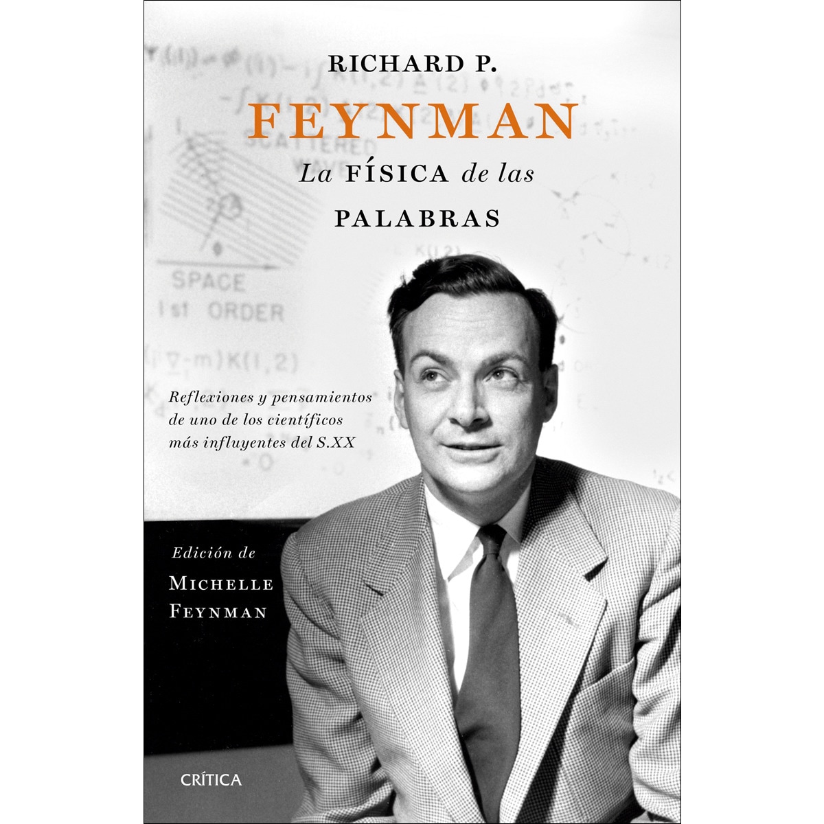 Richard P. Feynman. La física de las palabras: Reflexiones y pensamientos de uno de los científicos más influyentes del s. XX (Capa dura) 1