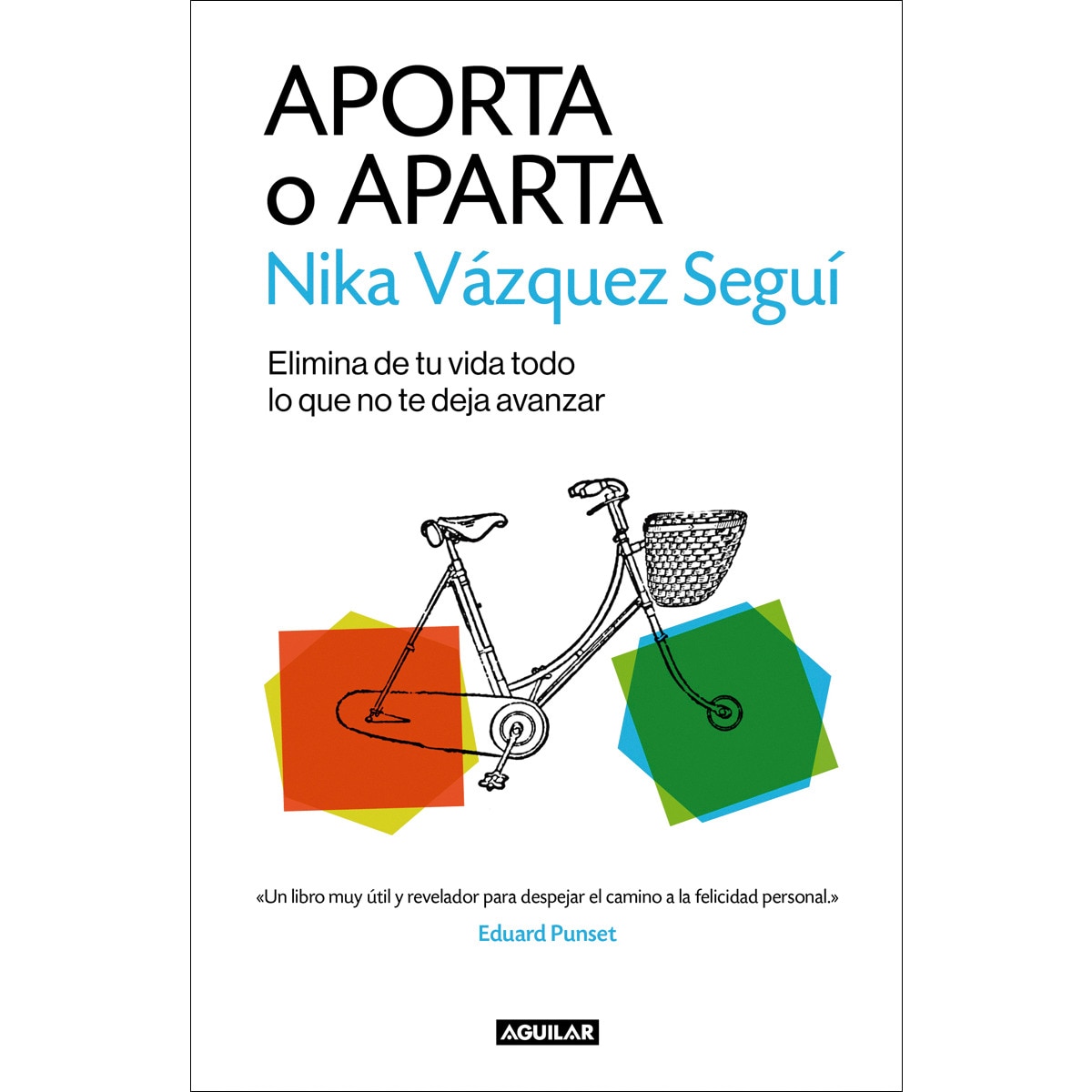 Aporta o aparta: Elimina de tu vida todo lo que no te deja avanzar (Tapa blanda) 1