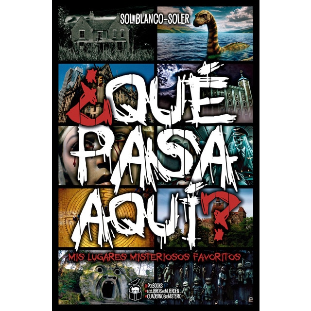 Imagen 0 de ¿QUÉ PASA AQUÍ?: Mis lugares misteriosos favoritos