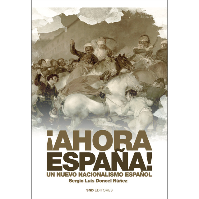 Imagem 0 de ¡Ahora España! Un nuevo nacionalismo español
