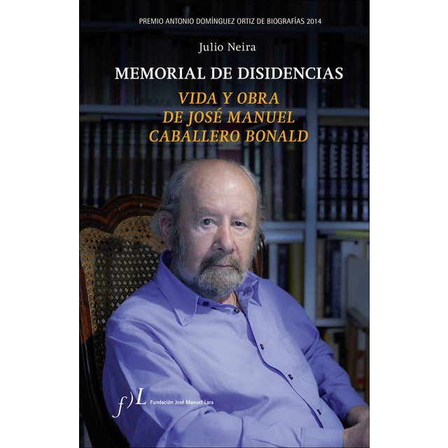 Imagen 0 de Memorial de disidencias. Vida y obra de J.M. Caballero Bonald: Premio Antonio Domínguez Ortiz de Biografías 2014  (Tapa blanda con solapas)