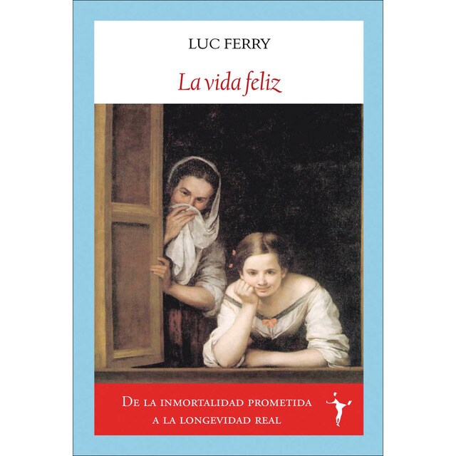 Imagem 0 de La vida feliz: Sabidurías clásicas y espiritualidad laica