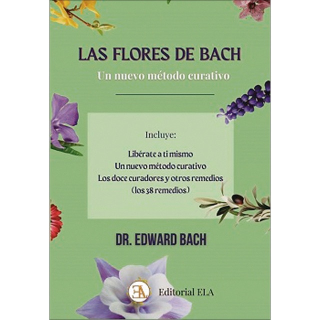 Imagem 0 de Las Flores de Bach, un nuevo método curativo: Libérate a ti mismo, Los doce curadores y otros remedios (Capa mole com abas)