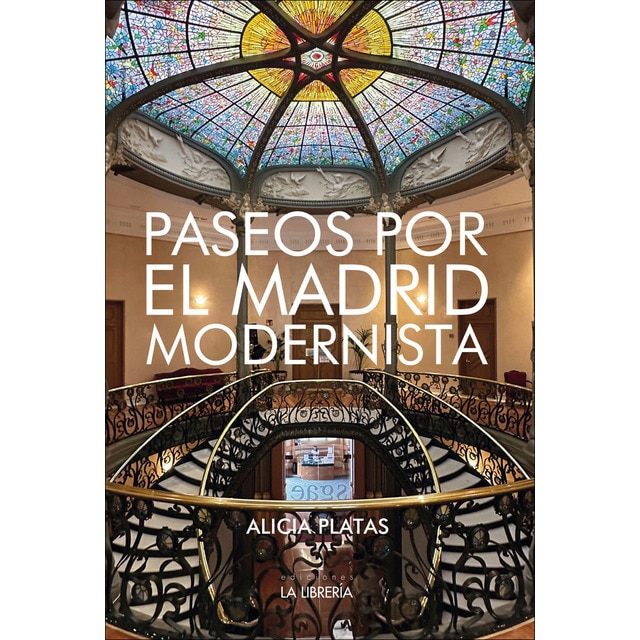 Imagen 0 de Paseos por el Madrid modernista  (Tapa blanda con solapas)