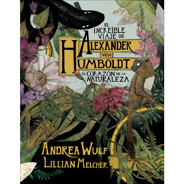 Imagen 0 de El increíble viaje de Alexander von Humboldt al corazón de la naturaleza  (Tapa dura)