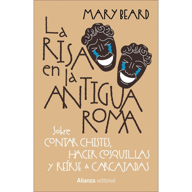 Imagen 0 de La risa en la Antigua Roma: Sobre contar chistes, hacer cosquillas y reírse a carcajadas  (Tapa blanda con solapas)