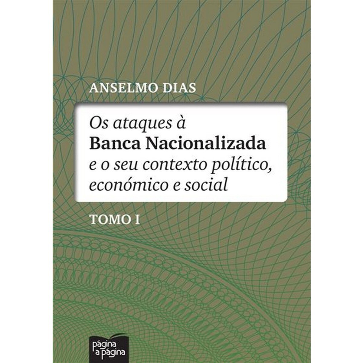 Imagem 0 de Os ataques a banca nacionalizada e o seu contexto