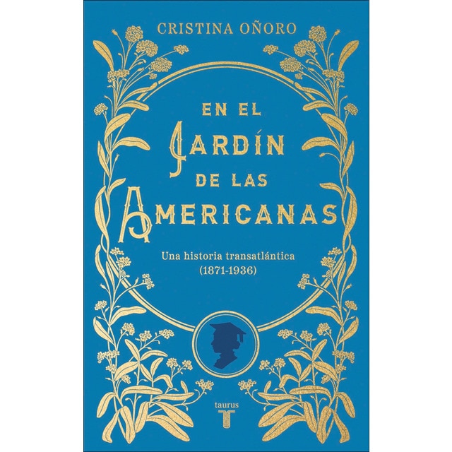 Imagen 0 de En el jardín de las americanas: Una historia transatlántica (1871-1936)  (Tapa blanda)