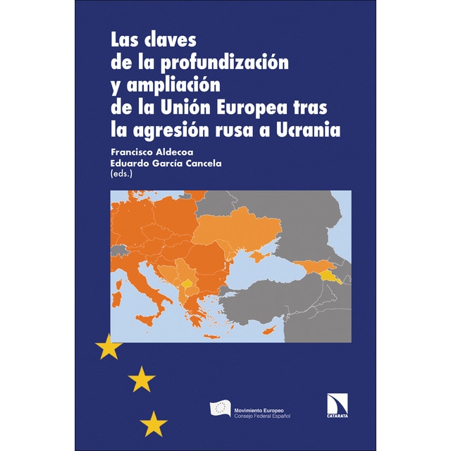 Imagen 0 de Las claves de la profundización y ampliación de la Unión Europea tras la agresión rusa a Ucrania  (Tapa blanda)