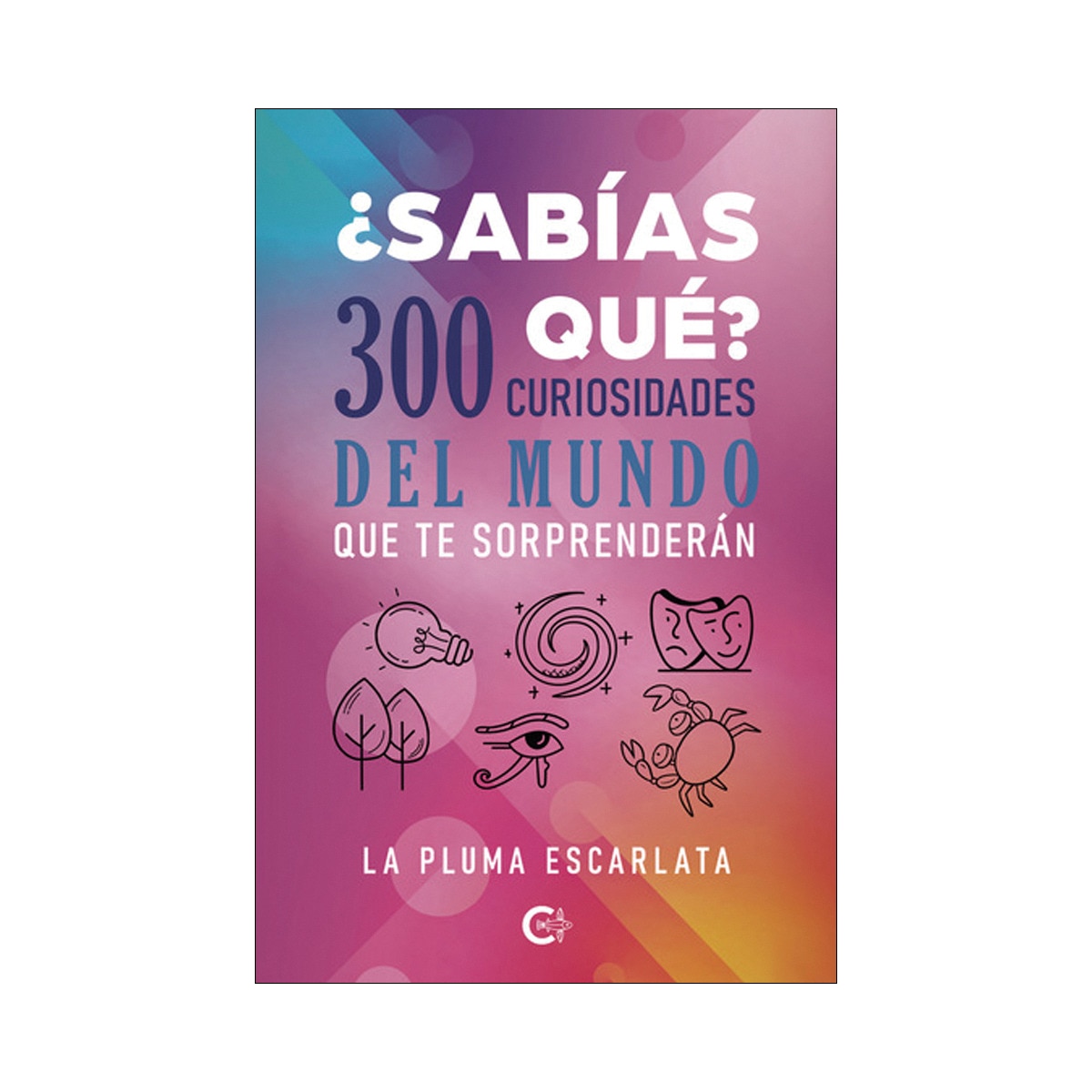 ¿Sabías qué? 300 curiosidades del mundo que te sorprenderán 1