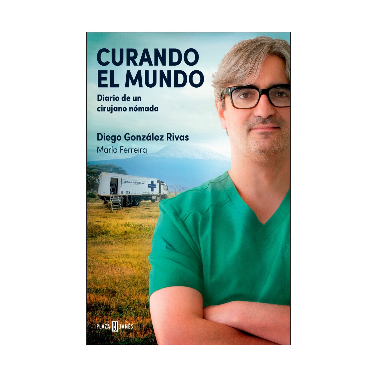 Curando el mundo: Diario de un cirujano nómada (Tapa blanda) 1