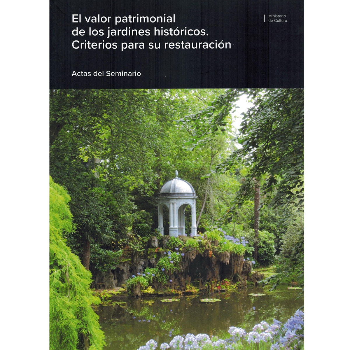 El valor patrimonial de los jardines históricos.Criterios para su restauración: Actas del seminario 1