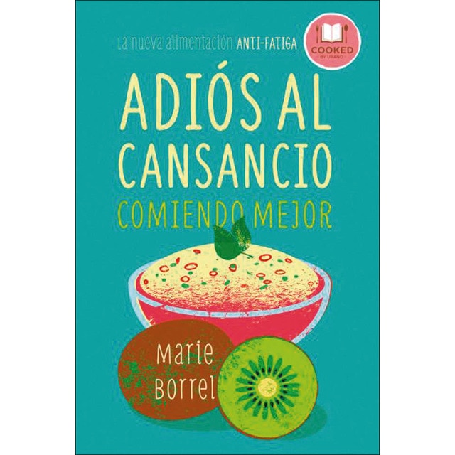 Imagen 0 de Adiós al cansancio comiendo mejor: La  nueva alimentación anti-fatiga (Tapa blanda)