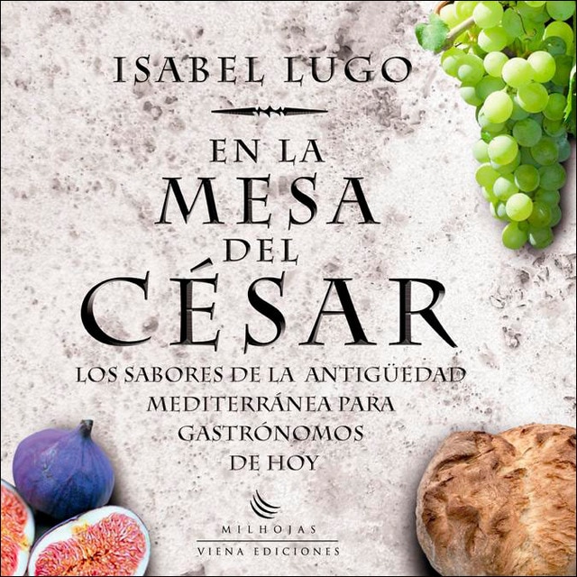 Imagem 0 de En la mesa del César: Los sabores de la antigüedad mediterránea para gastrónomos de hoy (Capa mole com abas)