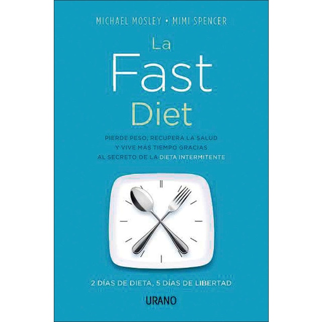 Imagen 0 de La Fast Diet: Pierde peso, recupera la salud y vive más tiempo gracias al secreto del ayuno intermitente  (Tapa blanda)