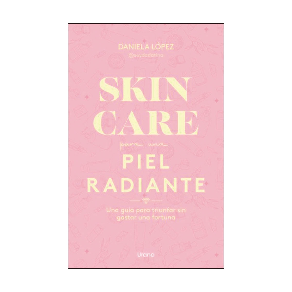 Imagem 0 de Skincare para una piel radiante: Una guía para triunfar sin gastar una fortuna (Capa mole)