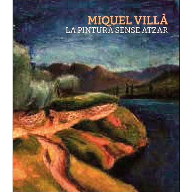 Miquel Villà: La pintura sense atzar (Capa mole com abas) 1