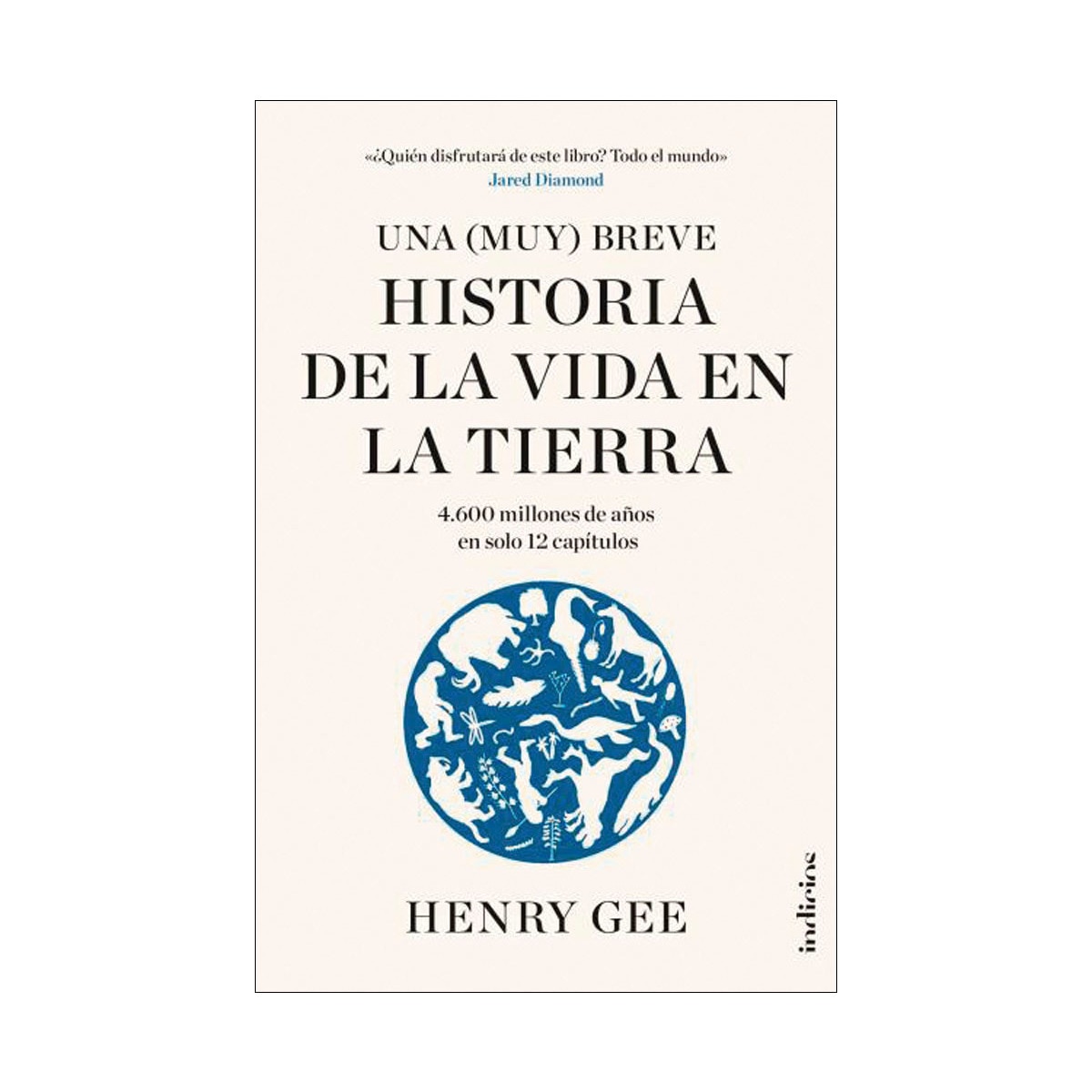 Imagem 0 de Una (Muy) breve historia de la vida en la Tierra: 4600 millones de años en solo 12 capítulos (Capa mole)