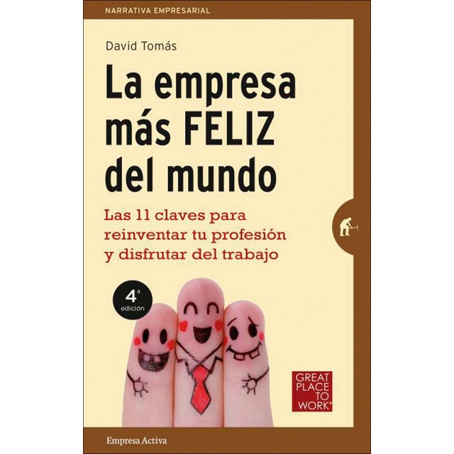 Imagen 0 de La empresa más feliz del mundo: Las 11 claves para reinventar tu profesión y disfrutar del trabajo (Tapa blanda)