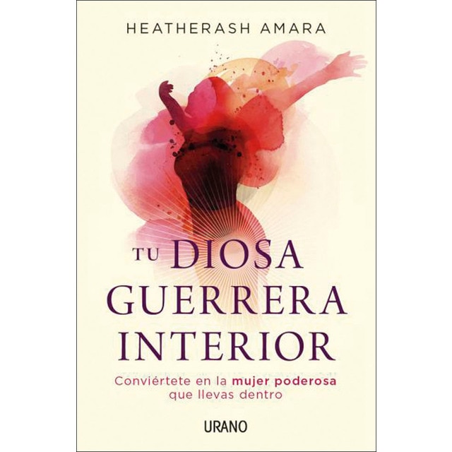Imagen 0 de Tu diosa guerrera interior: Conviértete en la mujer poderosa que llevas dentro (Tapa blanda)