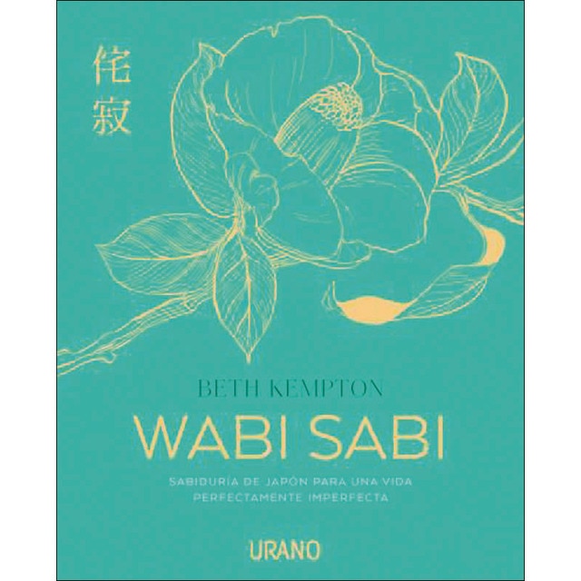 Wabi Sabi: Sabiduría de Japón para una vida perfectamente imperfecta (Capa mole) 1