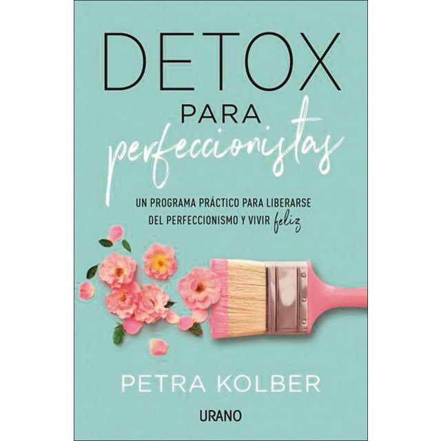 Imagen 0 de Detox para perfeccionistas: Un programa práctico para liberarse del perfeccionismo y vivir feliz (Tapa blanda)